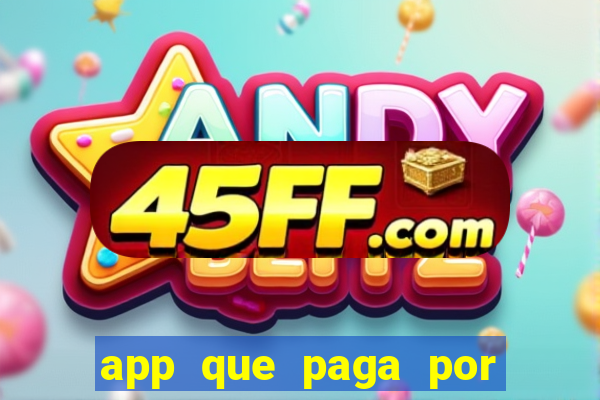 app que paga por cadastro na hora via pix